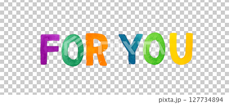for you(フォーユー)のカラフルな手書き文字 for you(フォーユー)のカラフルな手書き文字 127734894