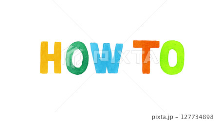 how to（ハウツー）のカラフルな手書き文字 127734898