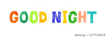 good night（グッドナイト）のカラフルな手書き文字 127734919