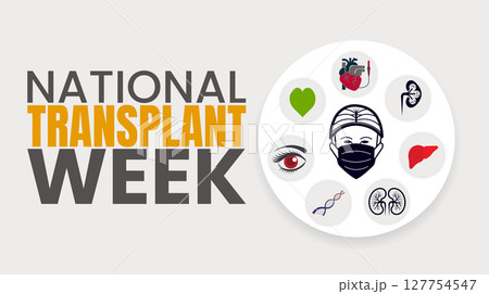 National Transplant Week, Honoring Donors, Celebrating Second Chances National Transplant Week, Honoring Donors, Celebrating Second Chances 127754547