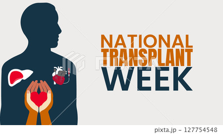 National Transplant Week, Honoring Donors, Celebrating Second Chances National Transplant Week, Honoring Donors, Celebrating Second Chances 127754548