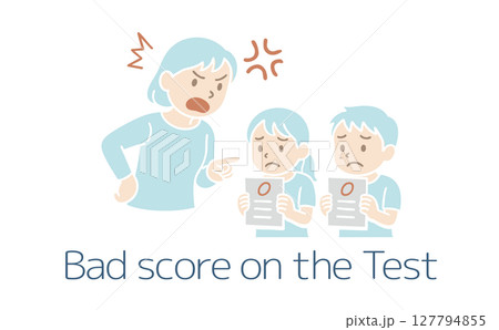 テストで0点をとった子供を怒るママの主線なしイラスト テストで0点をとった子供を怒るママの主線なしイラスト 127794855