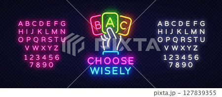 Minimalist neon sign of a hand choosing one of three colorful cards A, B, C. Underneath reads CHOOSE WISELY in bold glowing type Minimalist neon sign of a hand choosing one of three colorful cards A, B, C. Underneath reads CHOOSE WISELY in bold glowing type 127839355