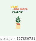Minimalist Plant Quote Vector Just one more plant 127859781