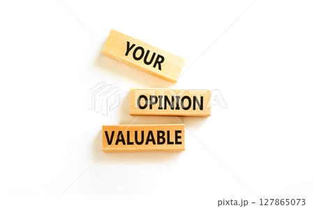 Your opinion valuable symbol. Concept words Your opinion valuable on beautiful wooden blocks. Beautiful white table white background. Business your opinion valuable concept. Copy space. Your opinion valuable symbol. Concept words Your opinion valuable on beautiful wooden blocks. Beautiful white table white background. Business your opinion valuable concept. Copy space. 127865073