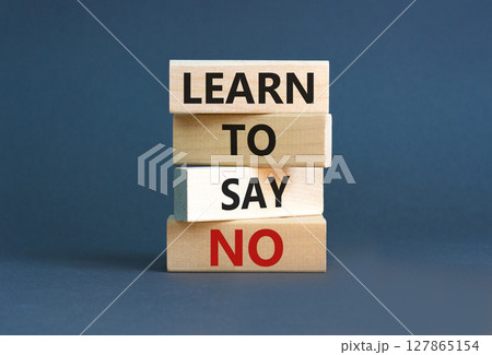 Learn to say no symbol. Concept words phrase Learn to say no on beautiful wooden blocks. Beautiful grey paper background. Business psychological Learn to say no concept. Copy space. Learn to say no symbol. Concept words phrase Learn to say no on beautiful wooden blocks. Beautiful grey paper background. Business psychological Learn to say no concept. Copy space. 127865154