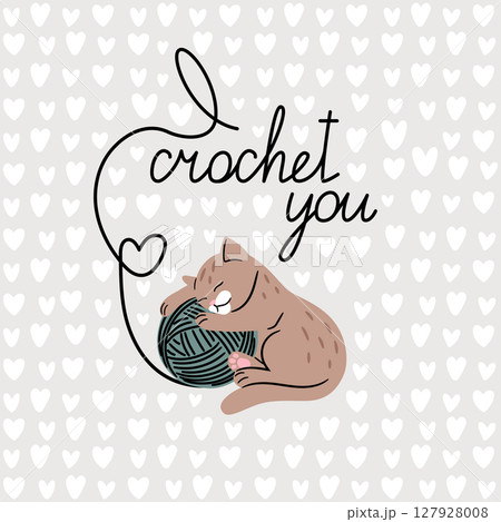 Greeting card for needlewoman with kitty and ball of yarn. Concept crocheting vector illustration 127928008