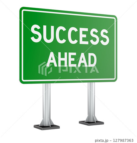 Success ahead, green highway road sign. Motivational message for achievement and progress. 3D rendering 127987363