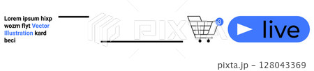 Shopping cart with blue notification icon in center, live button with play symbol right, text blocks. Ideal for e-commerce, online shopping, live sales, notifications, digital marketing, user 128043369