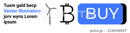 Bitcoin symbol, blue BUY button, wind turbine, and adjacent text in black. Ideal for e-commerce, cryptocurrency, renewable energy, online shopping, digital transactions, fintech, modern user Bitcoin symbol, blue BUY button, wind turbine, and adjacent text in black. Ideal for e-commerce, cryptocurrency, renewable energy, online shopping, digital transactions, fintech, modern user 128046697