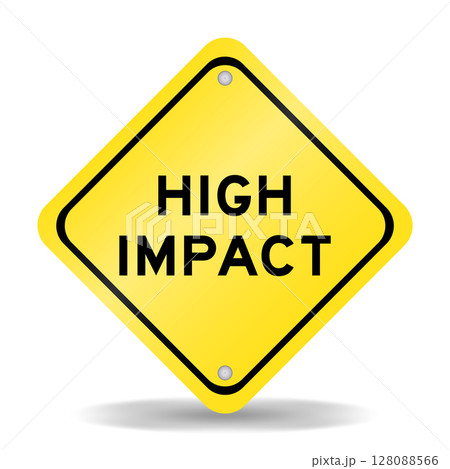 Yellow color transportation sign with word high impact on white background Yellow color transportation sign with word high impact on white background 128088566