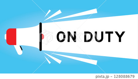 Color megaphone icon with word on duty in white banner on blue background Color megaphone icon with word on duty in white banner on blue background 128088679