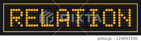 Orange color led banner in word relation on black background Orange color led banner in word relation on black background 128093300