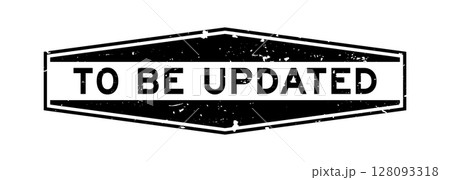 Grunge black to be updated word hexagon seal stamp on white background Grunge black to be updated word hexagon seal stamp on white background 128093318