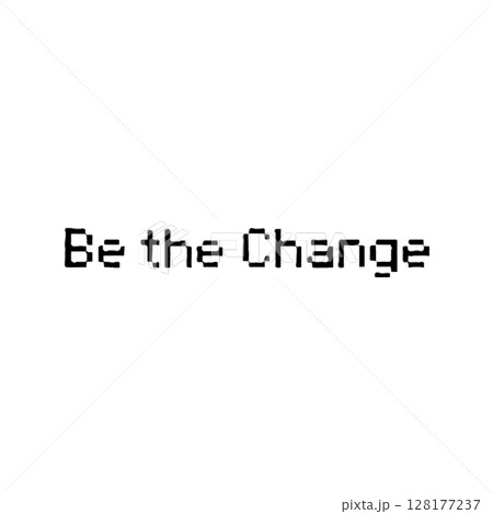 ピクセルフォント-Be the Change- 128177237