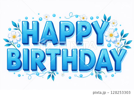 Happy birthday message with flowers. 128253303