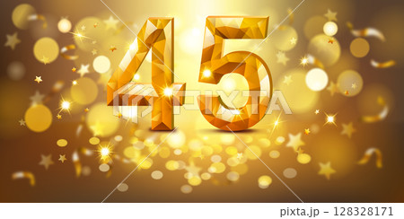 Sparkling golden number 45 surrounded by stars and bokeh lights. 128328171