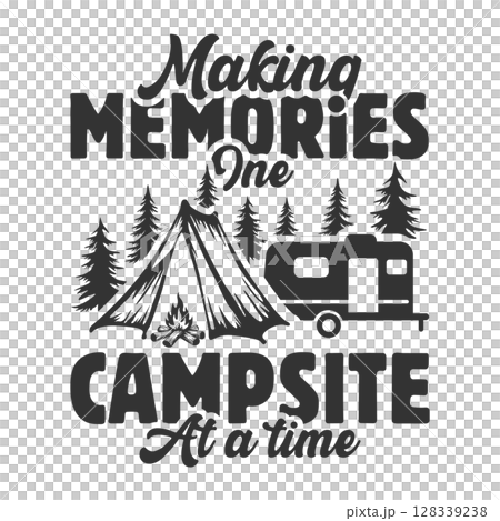 Making Memories One Campsite At a Time svg, Camping Svg, Camper Svg, Funny Camping Svg, Making Memories One Campsite At a Time T-shirt Design, Camping t-shirt design. 128339238