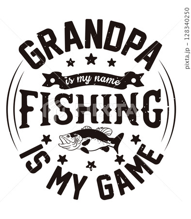Grandpa is my name fishing is my game t-shirt design Grandpa is my name fishing is my game t-shirt design 128340250