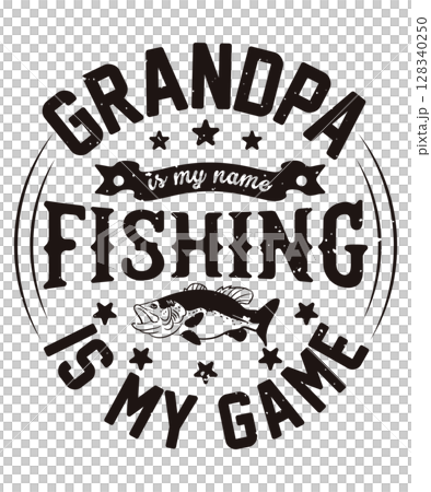 Grandpa is my name fishing is my game t-shirt design Grandpa is my name fishing is my game t-shirt design 128340250