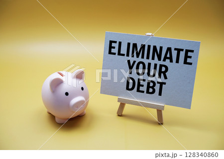 Eliminate Your Debt text and piggy bank for saving on yellow background 128340860