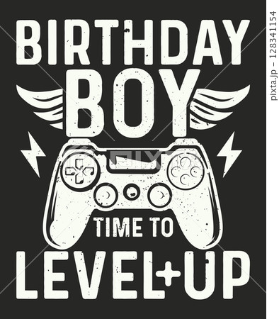 Birthday boy time to level up video gaming t-shirt design Birthday boy time to level up video gaming t-shirt design 128341154
