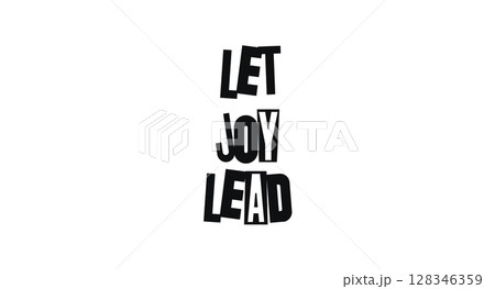 Let Joy Lead Motivational Quote Design. Uplifting Office Message For Posters, Emotional Intelligence Culture, Wellness Prints, Kind Workplace Apparel, And Social Content. Vector Illustration. 128346359