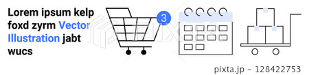 Shopping cart with a notification badge, calendar with marked dates, and a cargo trolley with boxes. Ideal for e-commerce, logistics, planning, online shopping, deliveries, inventory, and scheduling 128422753