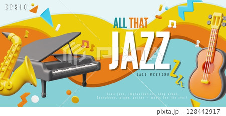 Jazz weekend 3D plastic style banner vector design, acoustic guitar, classical piano and saxophone, music instruments 128442917