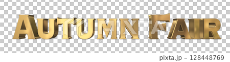 3DCG文字「Autumn Fair（オータムフェア）」 128448769