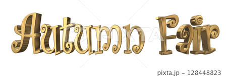 3DCG文字「Autumn Fair(オータムフェア)」 3DCG文字「Autumn Fair(オータムフェア)」 128448823