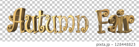 3DCG文字「Autumn Fair(オータムフェア)」 3DCG文字「Autumn Fair(オータムフェア)」 128448823