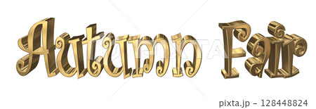3DCG文字「Autumn Fair(オータムフェア)」 3DCG文字「Autumn Fair(オータムフェア)」 128448824