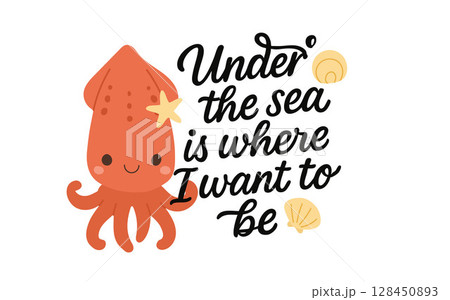 Red cartoon squid with starfish accessory and smiling face makes this fun ocean quote Under the Sea is Where I Want to Be, art perfect for marine-themed stationery, ocean lovers, and undersea scenes Red cartoon squid with starfish accessory and smiling face makes this fun ocean quote Under the Sea is Where I Want to Be, art perfect for marine-themed stationery, ocean lovers, and undersea scenes 128450893