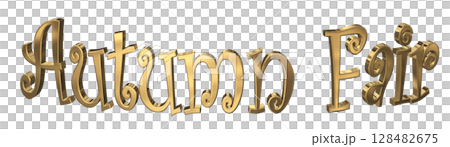 3DCG文字「Autumn Fair（オータムフェア）」 128482675