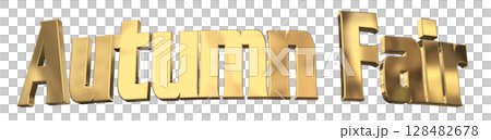 3DCG文字「Autumn Fair(オータムフェア)」 3DCG文字「Autumn Fair(オータムフェア)」 128482678