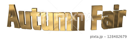 3DCG文字「Autumn Fair(オータムフェア)」 3DCG文字「Autumn Fair(オータムフェア)」 128482679