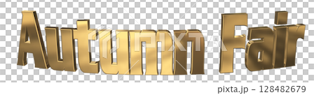 3DCG文字「Autumn Fair(オータムフェア)」 3DCG文字「Autumn Fair(オータムフェア)」 128482679
