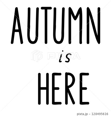 Autumn is here handwritten text. 128495616