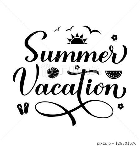 Summer Vacation calligraphy hand lettering. Funny summer quote. Vector template for typography poster, banner, flyer, sticker, shirt design, etc. 128501676