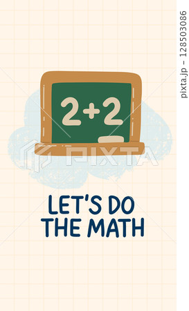 Vector illustration of a chalkboard with 2 plus 2 and hand lettering Lets Do the Math. Ideal for educational posters, math class visuals, school content, and learning materials for kids. 128503086