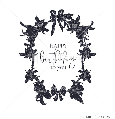 Hand drawn black silhouette of lily flowers wreath with text Happy Birthday to You 128552691