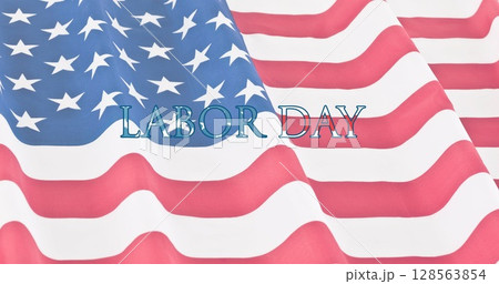 Image of labor day text over flag of united states of america Image of labor day text over flag of united states of america 128563854