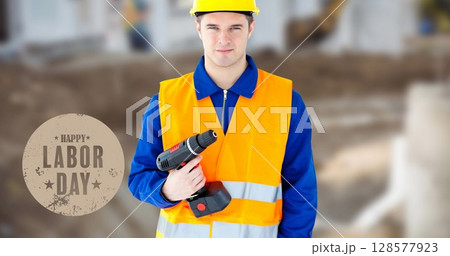 Image of happy labor day text over caucasian man holding drill 128577923