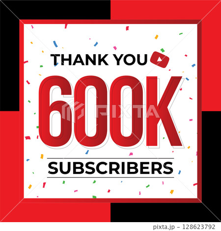 Thank You 600K Subscribers Celebration Vector Template Design 128623792