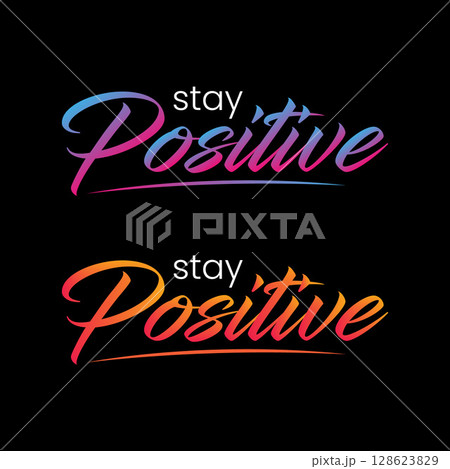 Stay Positive Inspirational Typography Vector...のイラスト素材 [128623829] - PIXTA