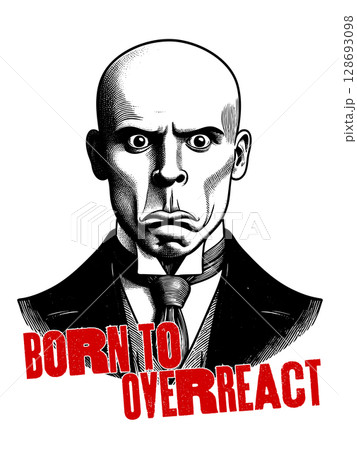 Man Born to Overreact Meme t-shirt vector designのイラスト素材 [128693098] - PIXTA