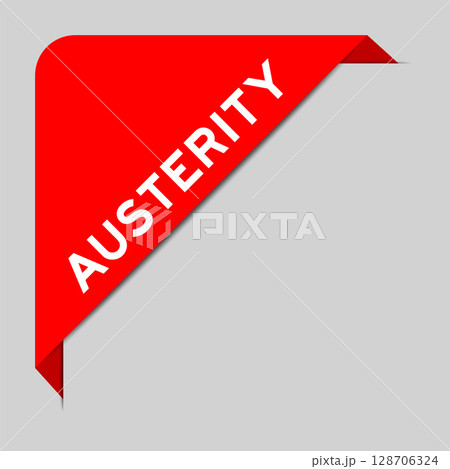 Red color of corner label banner with word austerity on gray background Red color of corner label banner with word austerity on gray background 128706324