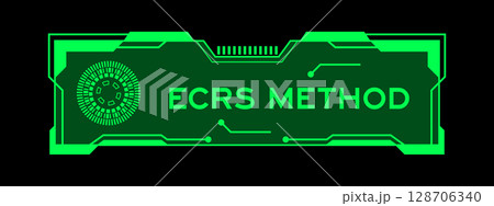Green color of futuristic hud banner that have word ECRS (Abbreviation of Eliminate, Combine, Rearrange, and Simplify) method on user interface screen on black background 128706340