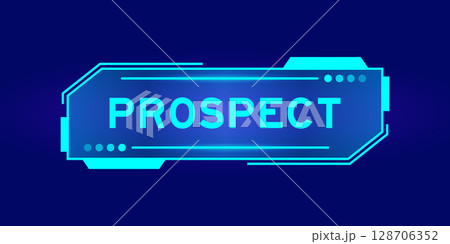 Futuristic hud banner that have word prospect on user interface screen on blue background 128706352